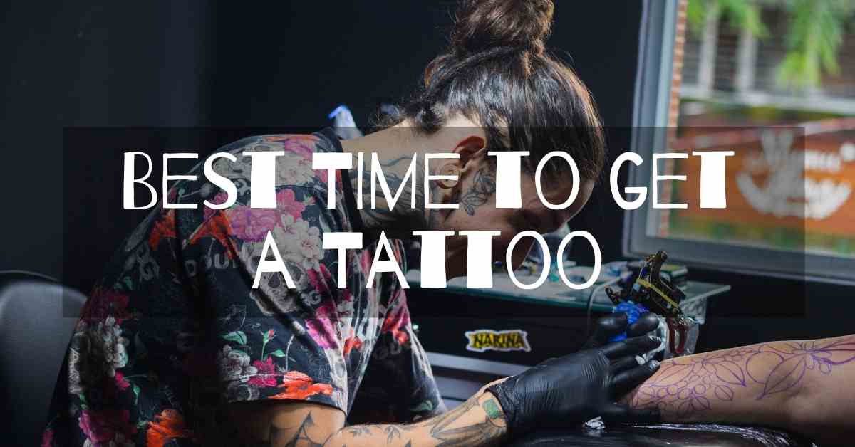 best time to get a tattoo