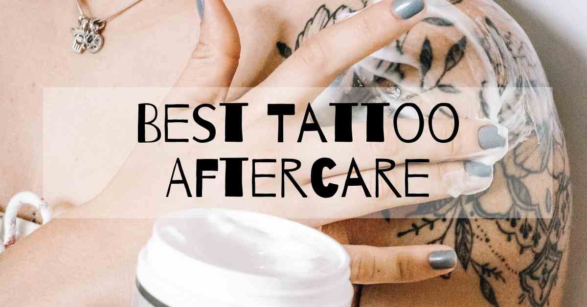 Best tattoo aftercare products