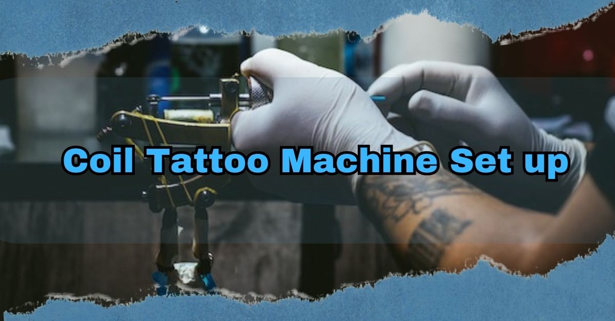feature Image of coil tattoo machine setup article