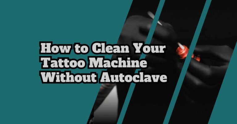 Feature image of cleaning Tattoo machine without autoclave