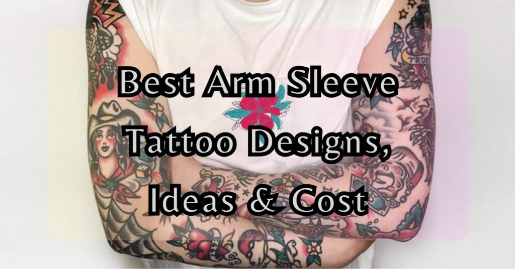 Best Arm Sleeve Tattoo Designs, Ideas, & Cost