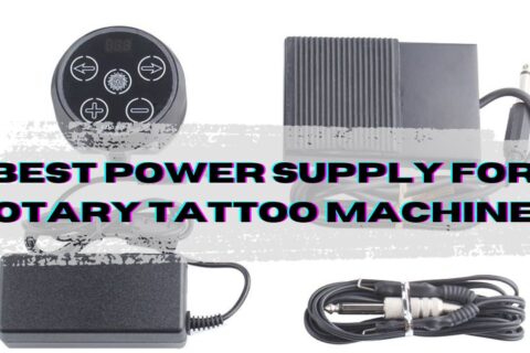 Best Power Supply for Rotary Tattoo Machines