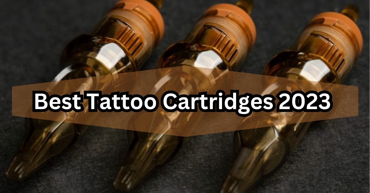 Best Tattoo Cartridges 2023