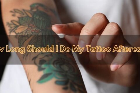 How Long Should I Do My Tattoo Aftercare?