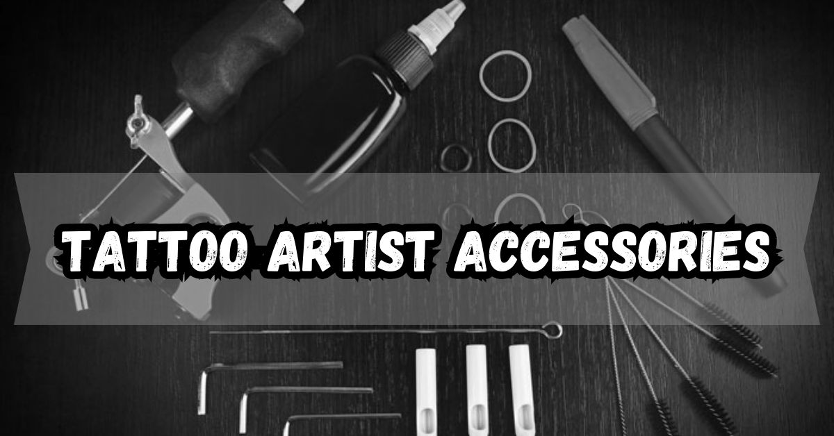 Feature image of Tattoo Artist Accessories