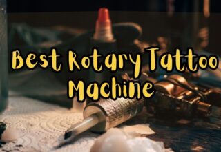 Features image of 19 Best Rotary Tattoo Machine article