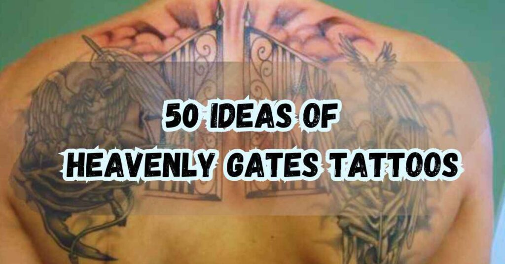 50 Divine Heavenly Gates Tattoos: Tips & Ideas for Spiritual Ink ...